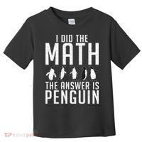 I did the Math the Answer is Penguin funny Toddler T-Shirt thumb 0