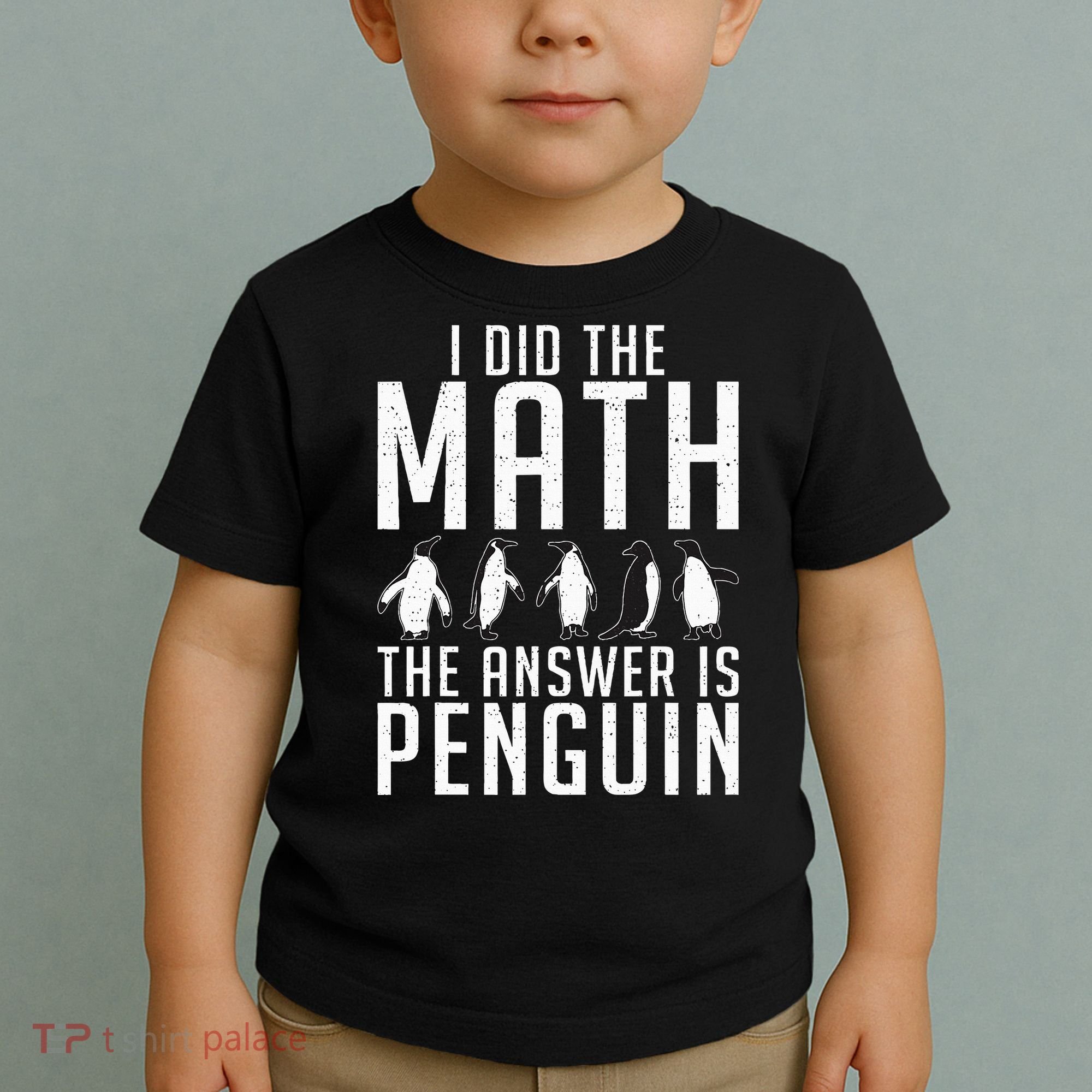 I did the Math the Answer is Penguin funny Toddler T-Shirt