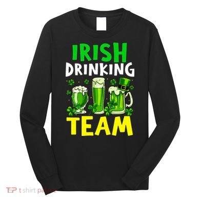 Irish Drinking Team Beer Day Happy Saint Patrick day Long Sleeve Shirt