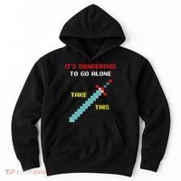 Its Dangerous To Go Alone Funny Gamer Video Game Hoodie thumb 0