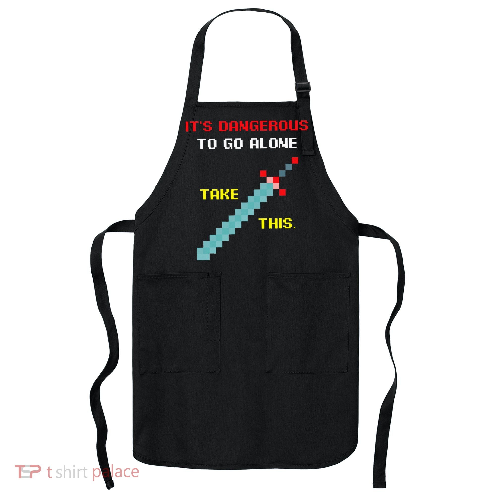 Its Dangerous To Go Alone Funny Gamer Video Game Apron