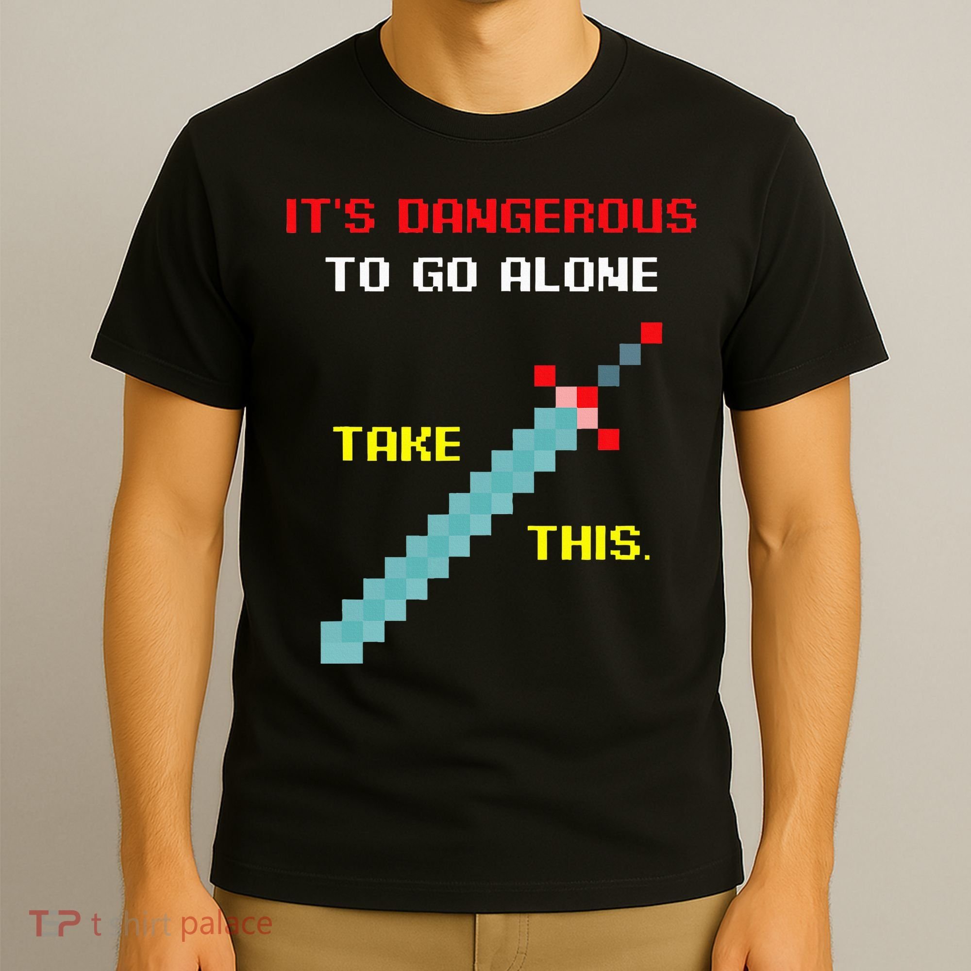 Its Dangerous To Go Alone Funny Gamer Video Game T-Shirt