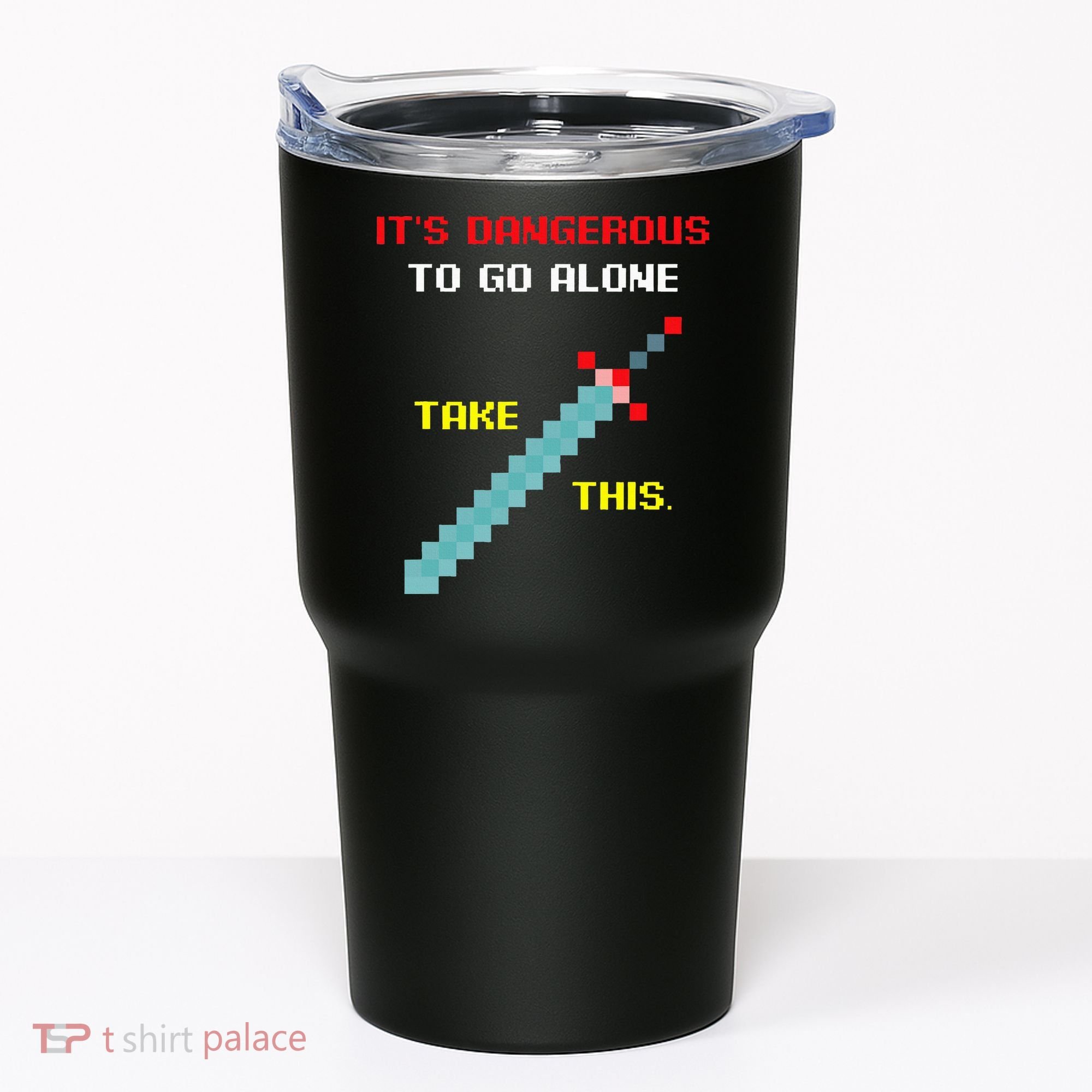 Its Dangerous To Go Alone Funny Gamer Video Game Tumbler