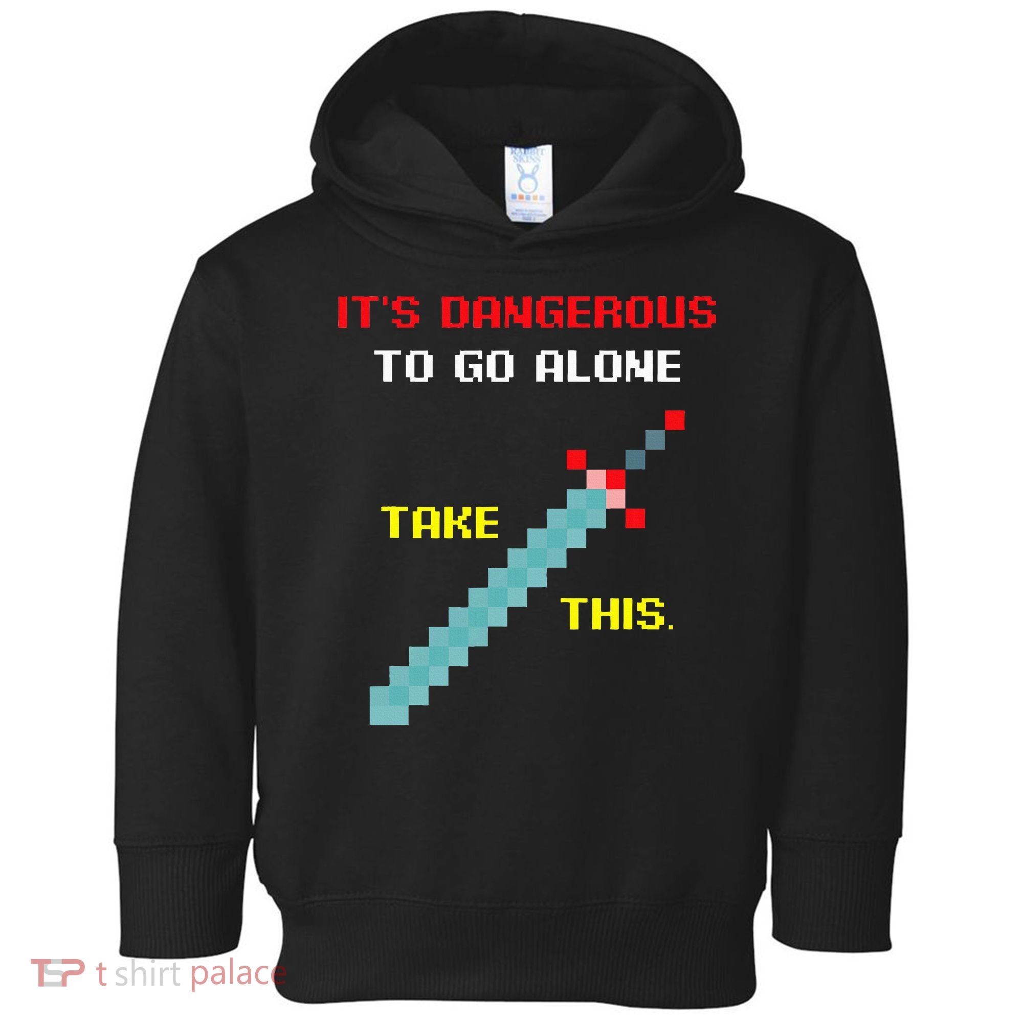 Its Dangerous To Go Alone Funny Gamer Video Game Toddler Hoodie