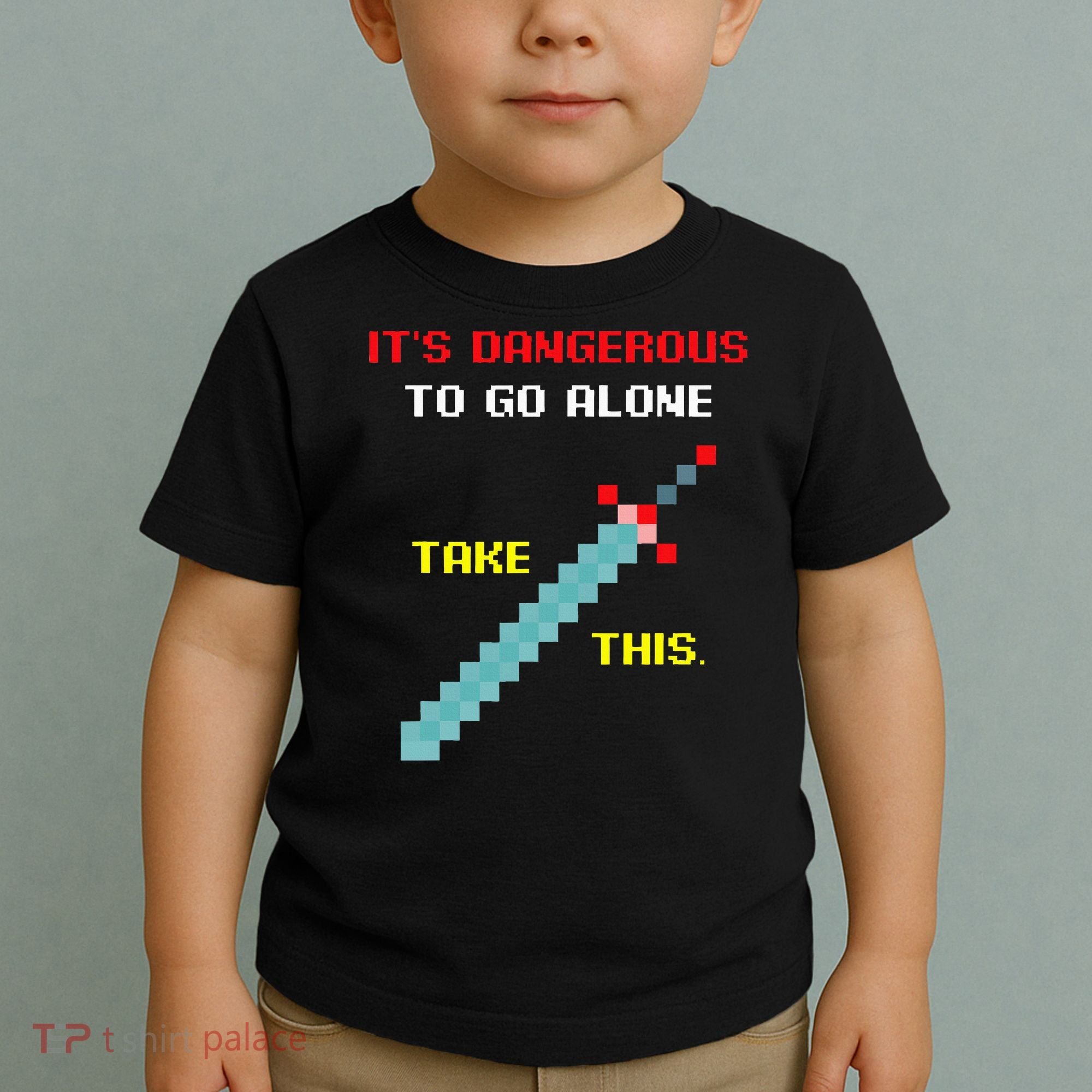 Its Dangerous To Go Alone Funny Gamer Video Game Toddler T-Shirt