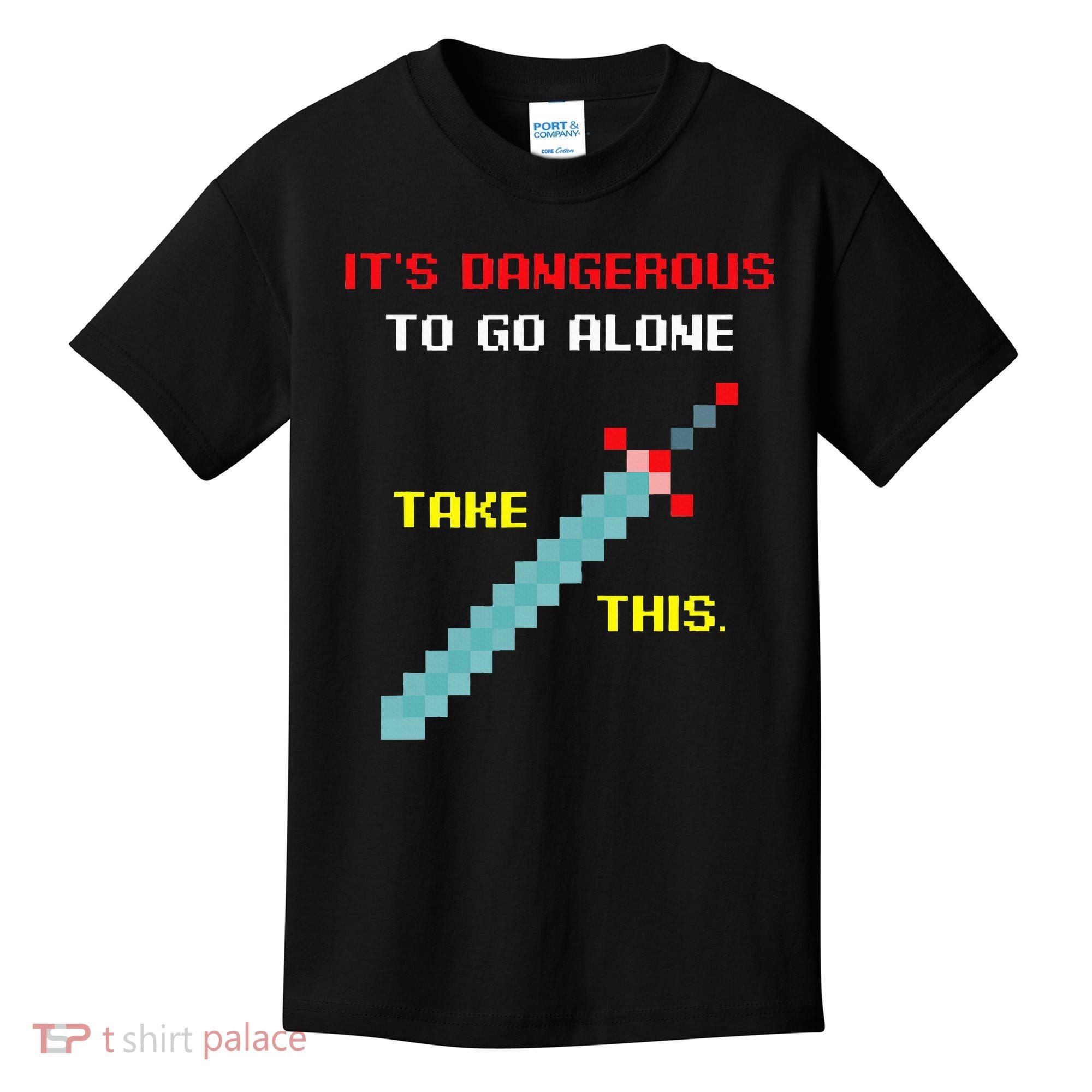 Its Dangerous To Go Alone Funny Gamer Video Game Kids T-Shirt