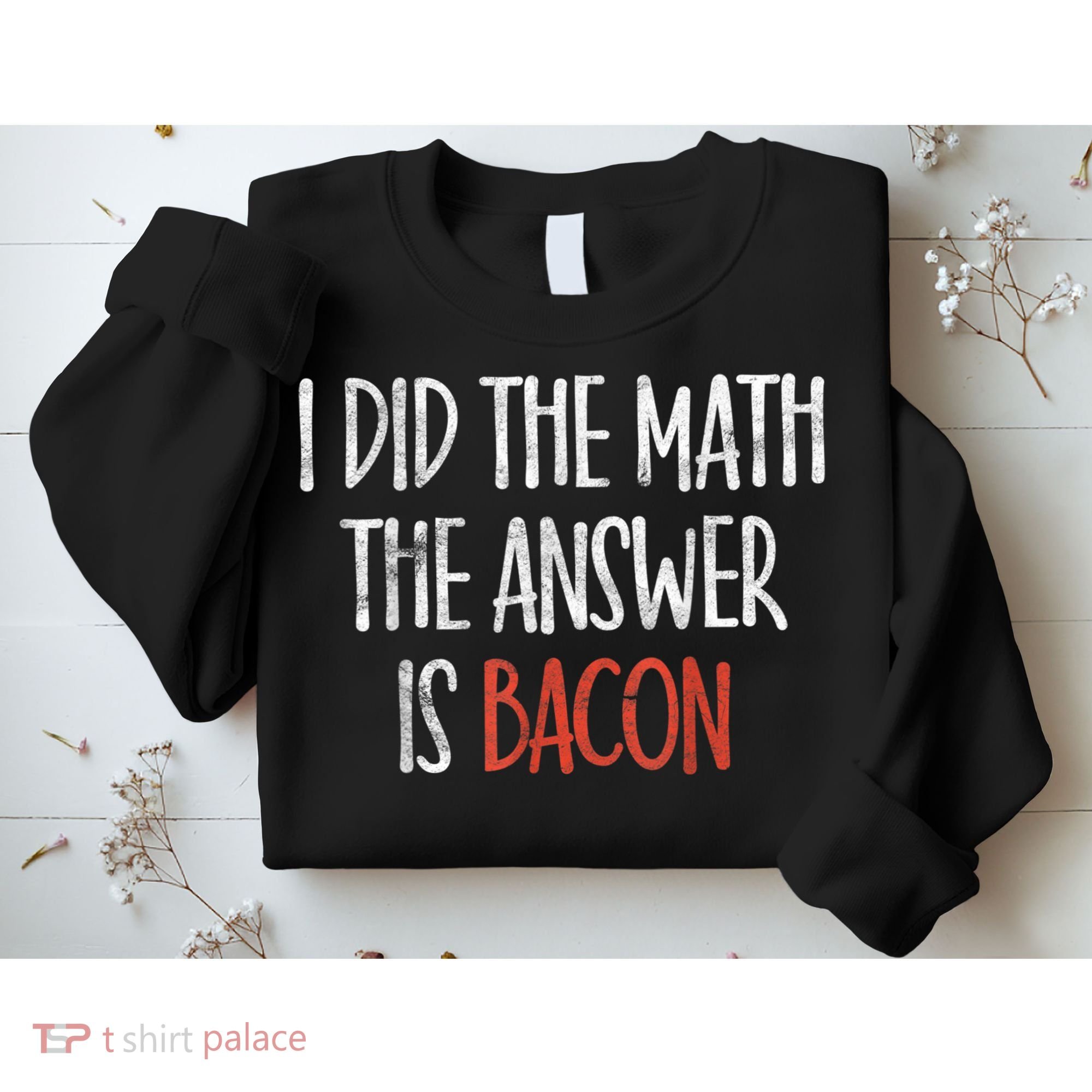 I Did The Math The Answer Is Bacon BBQ Costume Grill Sweatshirt