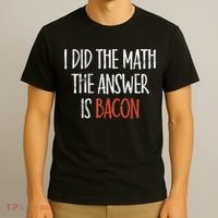 I Did The Math The Answer Is Bacon BBQ Costume Grill T-Shirt thumb 3