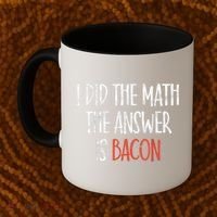 I Did The Math The Answer Is Bacon BBQ Costume Grill Coffee Mug thumb 2