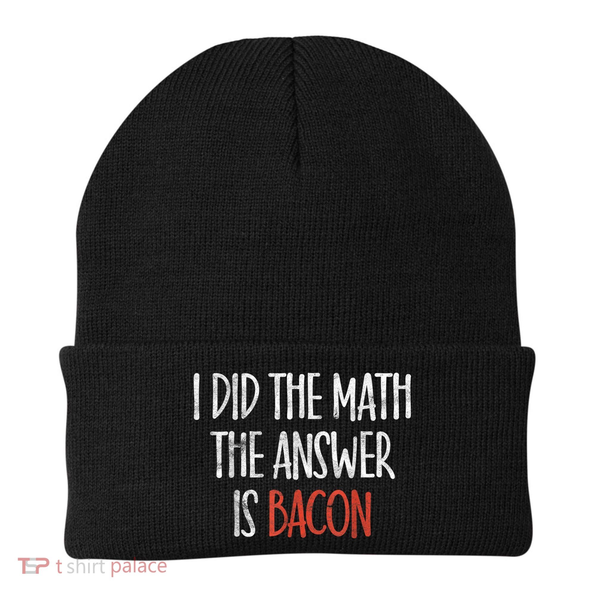 I Did The Math The Answer Is Bacon BBQ Costume Grill Beanie