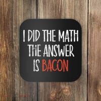I Did The Math The Answer Is Bacon BBQ Costume Grill Coaster thumb 0