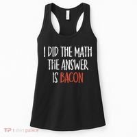 I Did The Math The Answer Is Bacon BBQ Costume Grill Women's Tank Top thumb 0