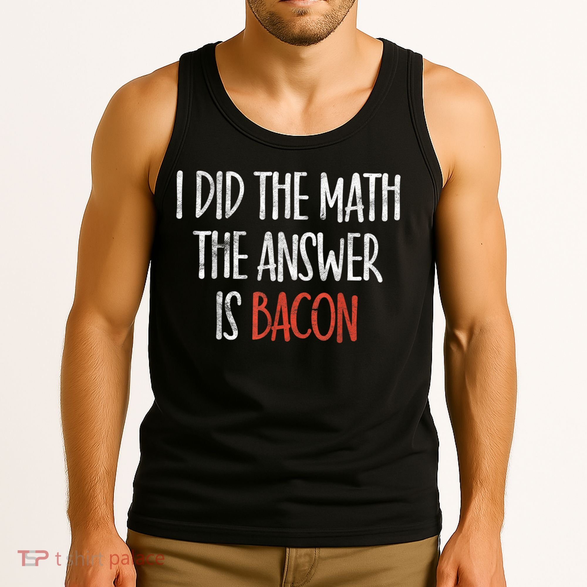 I Did The Math The Answer Is Bacon BBQ Costume Grill Tank Top