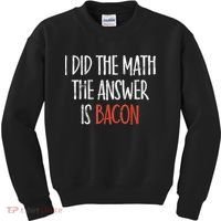 I Did The Math The Answer Is Bacon BBQ Costume Grill Kids Sweatshirt thumb 0