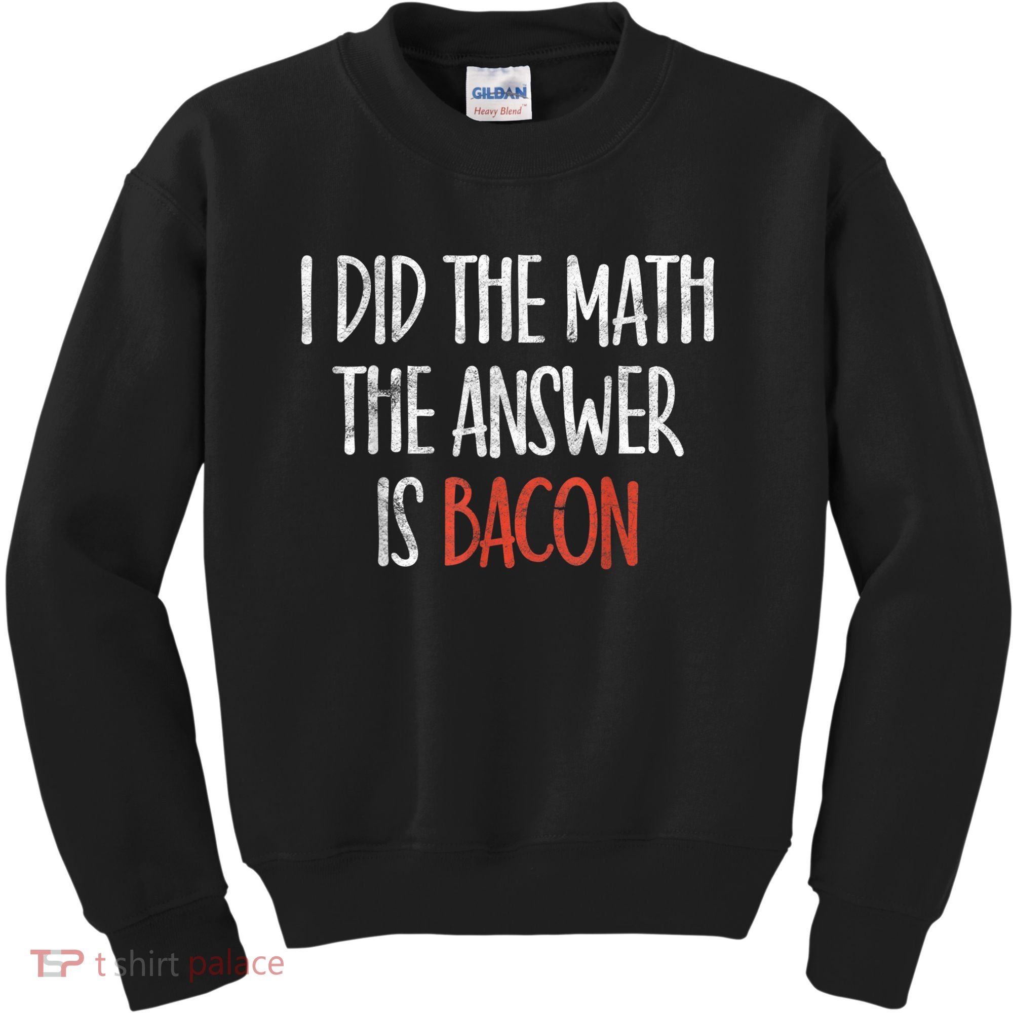 I Did The Math The Answer Is Bacon BBQ Costume Grill Kids Sweatshirt