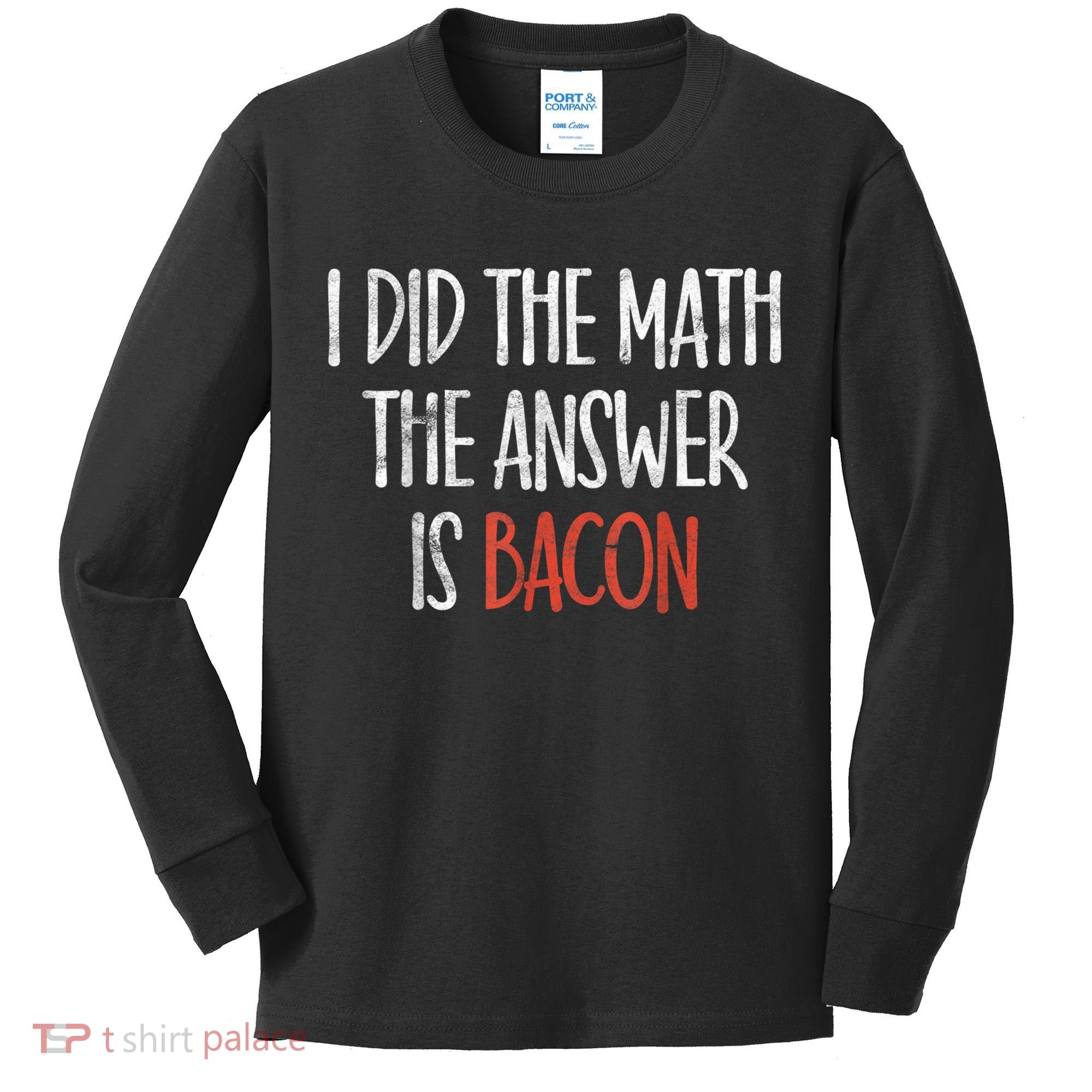 I Did The Math The Answer Is Bacon BBQ Costume Grill Kids Long Sleeve Shirt