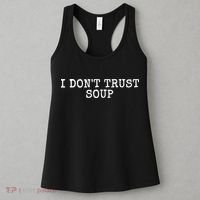 I Dont Trust Soup Funny Women's Tank Top thumb 3