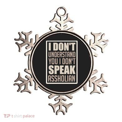 I Don't Understand You I Don't Speak Assholian Funny Ornament