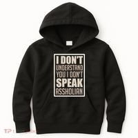 I Don't Understand You I Don't Speak Assholian Funny Kids Hoodie thumb 0