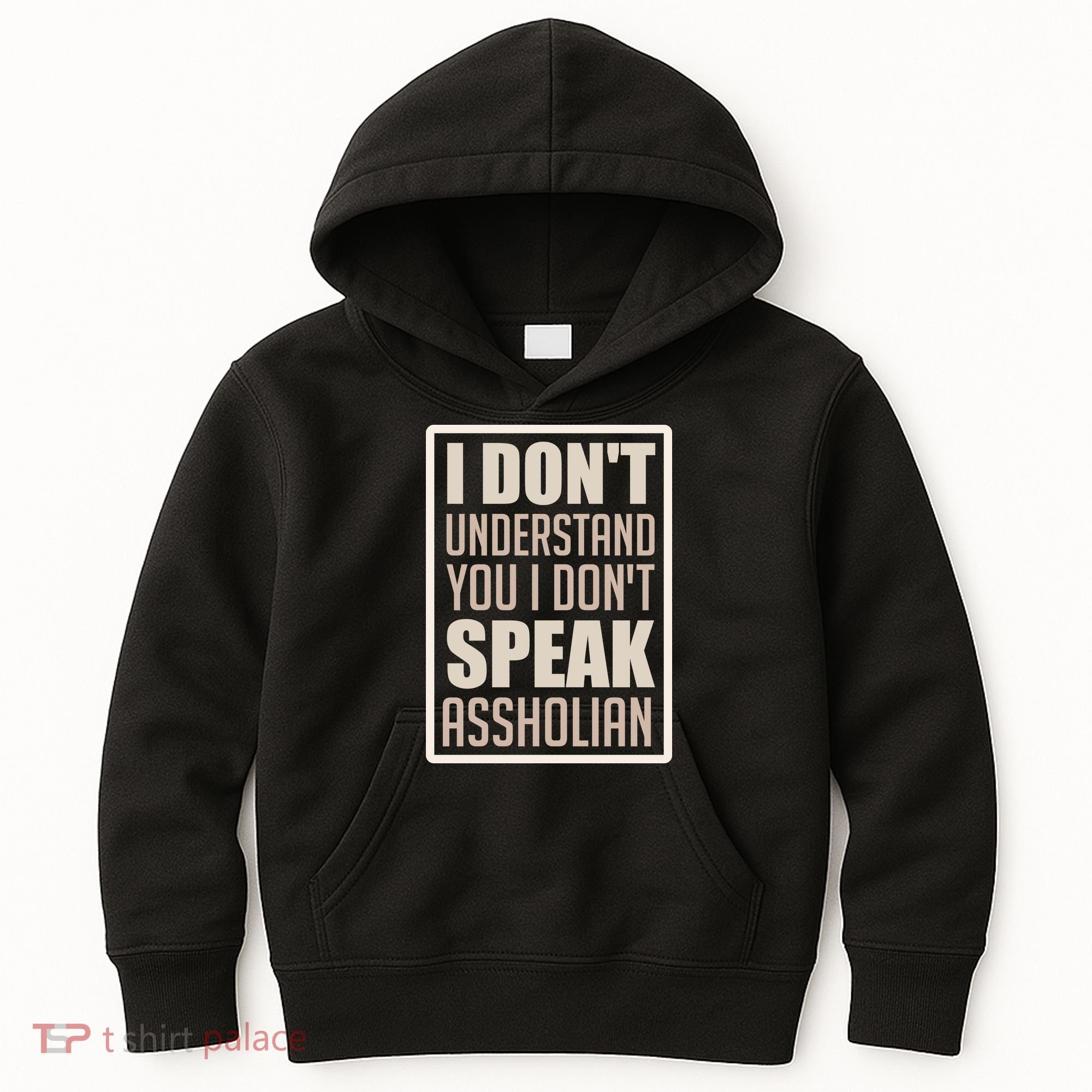 I Don't Understand You I Don't Speak Assholian Funny Kids Hoodie
