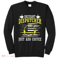 Instant Dispatcher Voice Just Add Coffee 911 Dispatcher Sweatshirt thumb 0