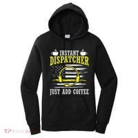 Instant Dispatcher Voice Just Add Coffee 911 Dispatcher Women's Hoodie thumb 0