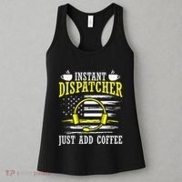 Instant Dispatcher Voice Just Add Coffee 911 Dispatcher Women's Tank Top thumb 3