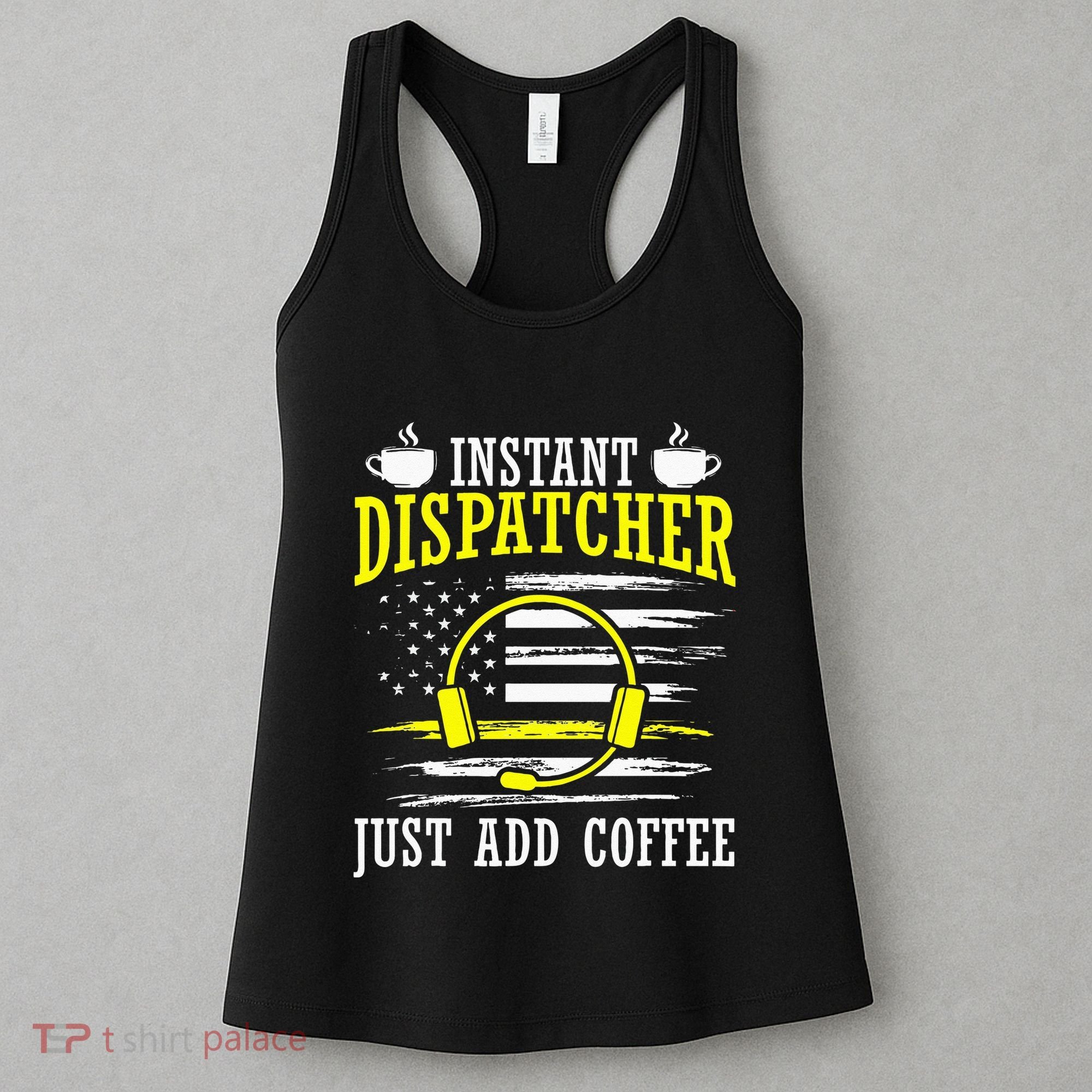 Instant Dispatcher Voice Just Add Coffee 911 Dispatcher Women's Tank Top
