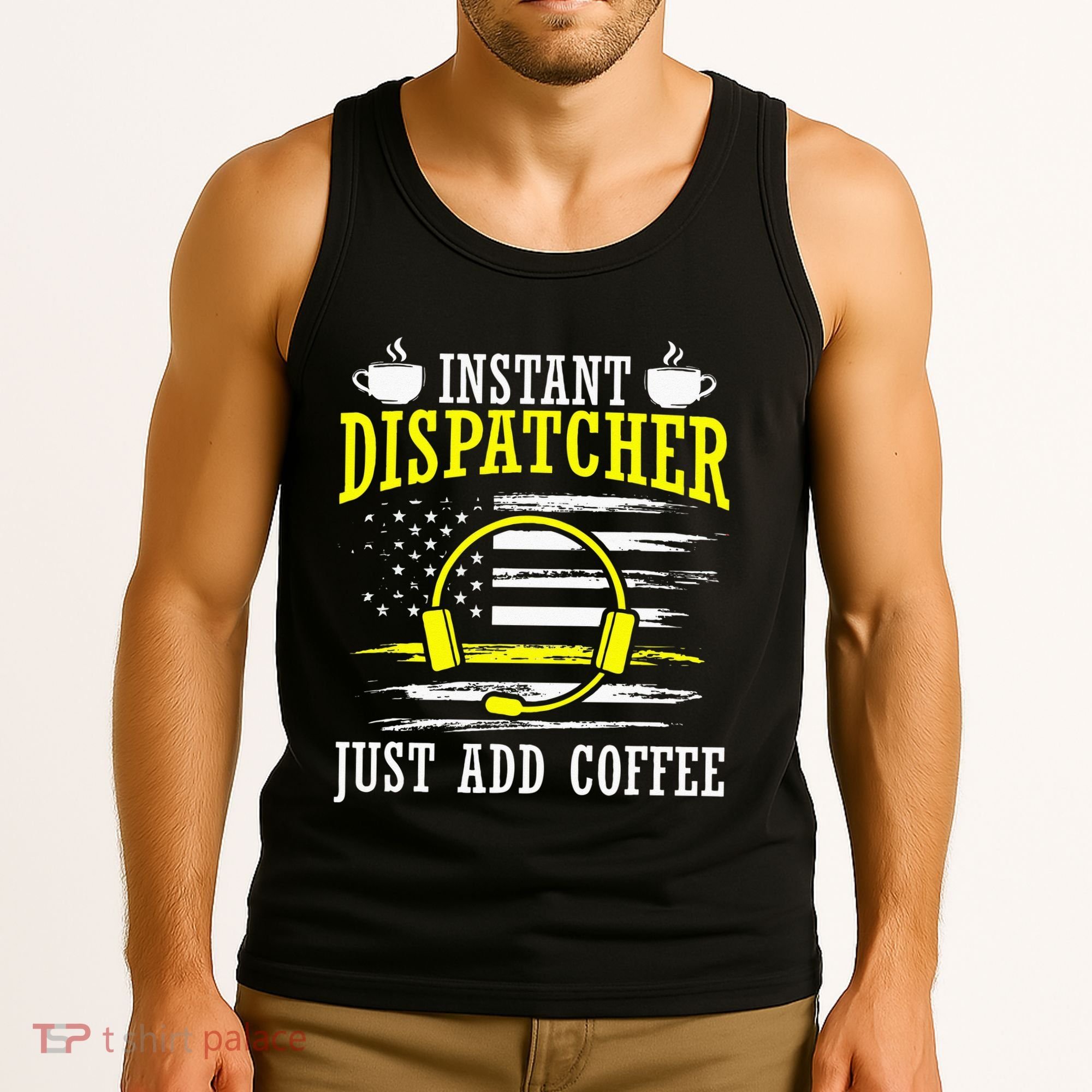 Instant Dispatcher Voice Just Add Coffee 911 Dispatcher Tank Top
