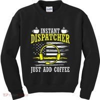 Instant Dispatcher Voice Just Add Coffee 911 Dispatcher Kids Sweatshirt thumb 0