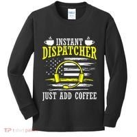 Instant Dispatcher Voice Just Add Coffee 911 Dispatcher Kids Long Sleeve Shirt thumb 0