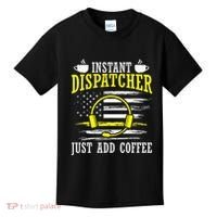 Instant Dispatcher Voice Just Add Coffee 911 Dispatcher Kids T-Shirt thumb 0