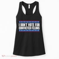 I Dont Vote For Convicted Felons Trump Women's Tank Top thumb 0