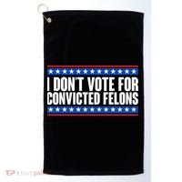I Dont Vote For Convicted Felons Trump Golf Towel thumb 0