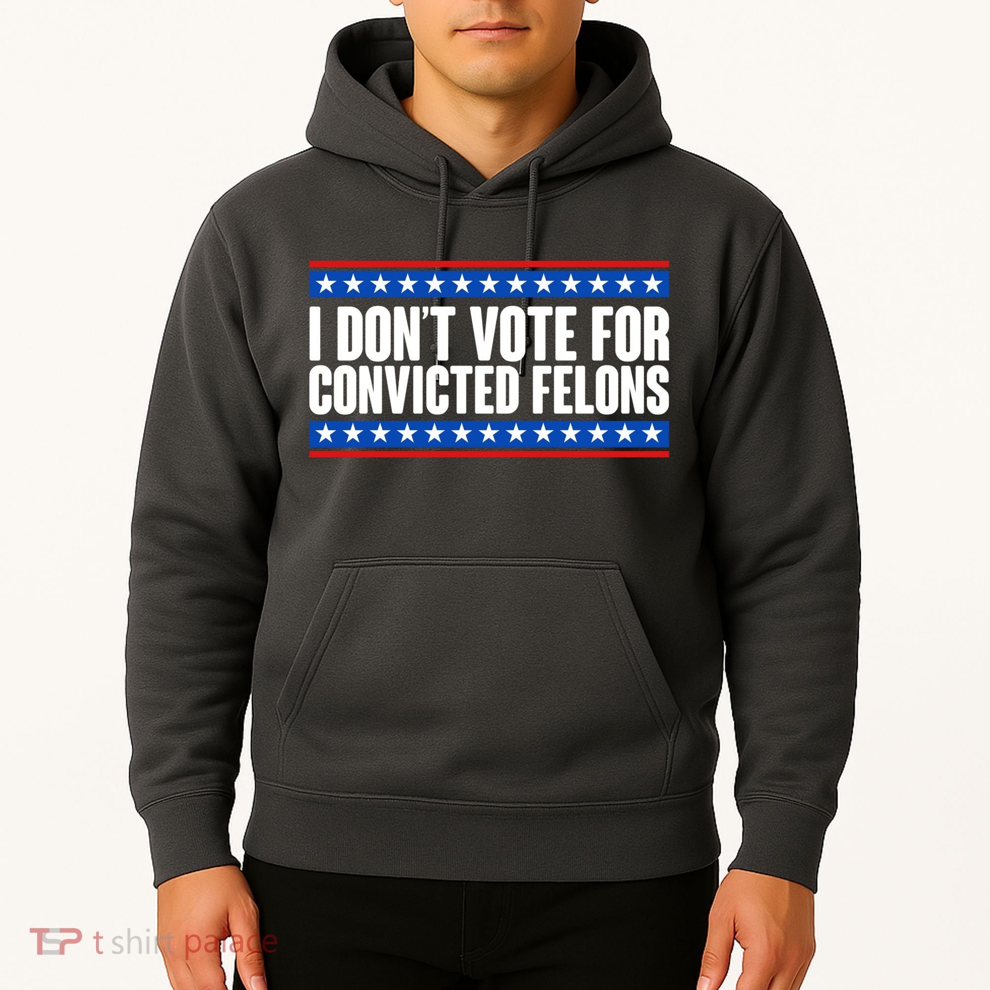 I Dont Vote For Convicted Felons Trump Hoodie