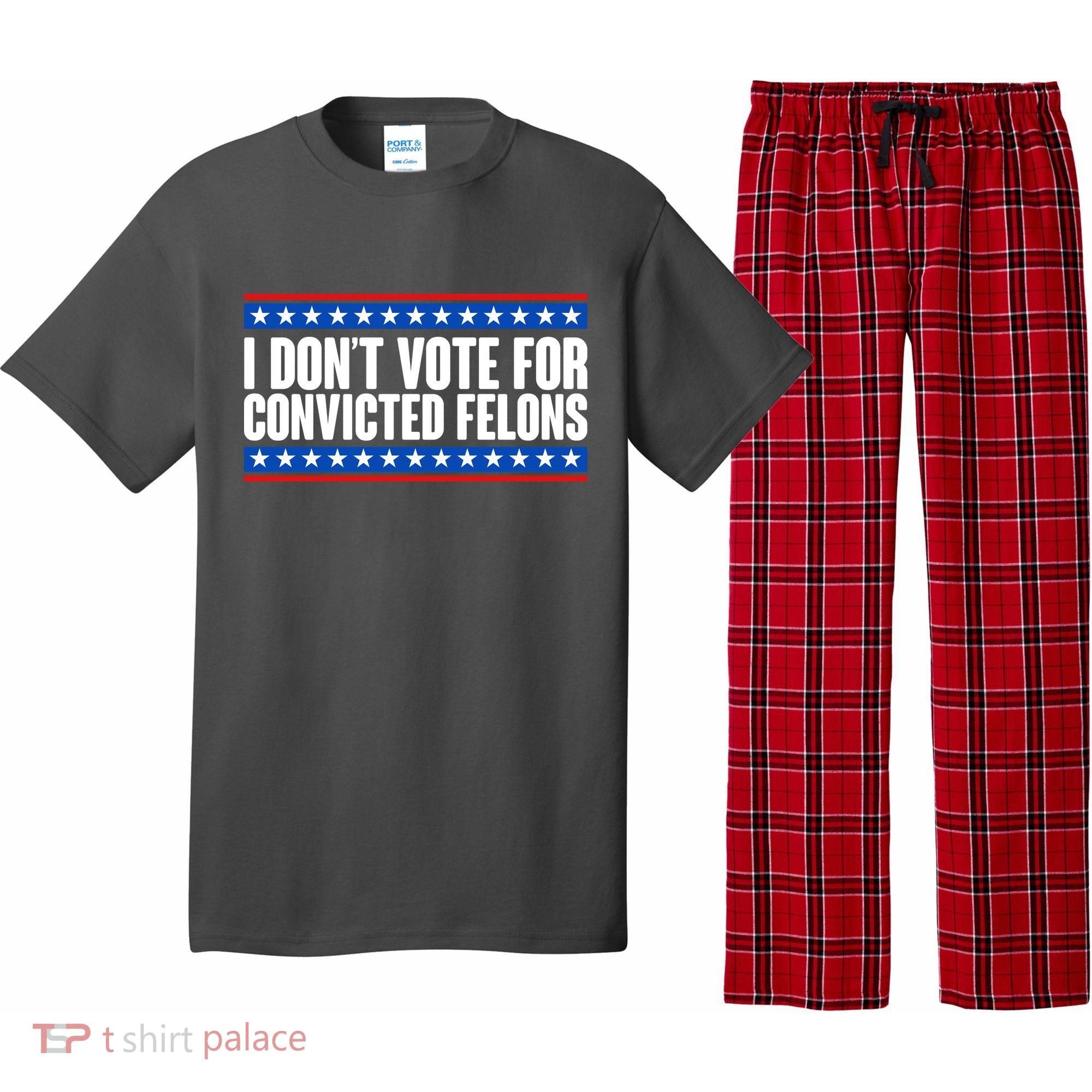 I Dont Vote For Convicted Felons Trump Pajama Set