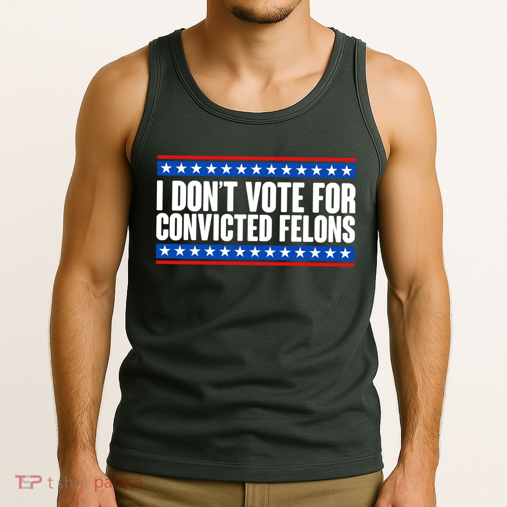 I Dont Vote For Convicted Felons Trump Tank Top