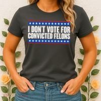 I Dont Vote For Convicted Felons Trump Women's T-Shirt thumb 2