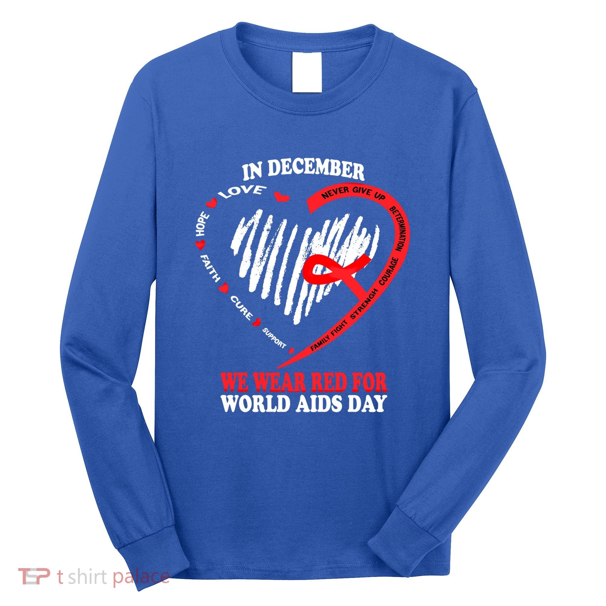 In December We Wear Red For World Aids Day Awareness Gift Long Sleeve Shirt