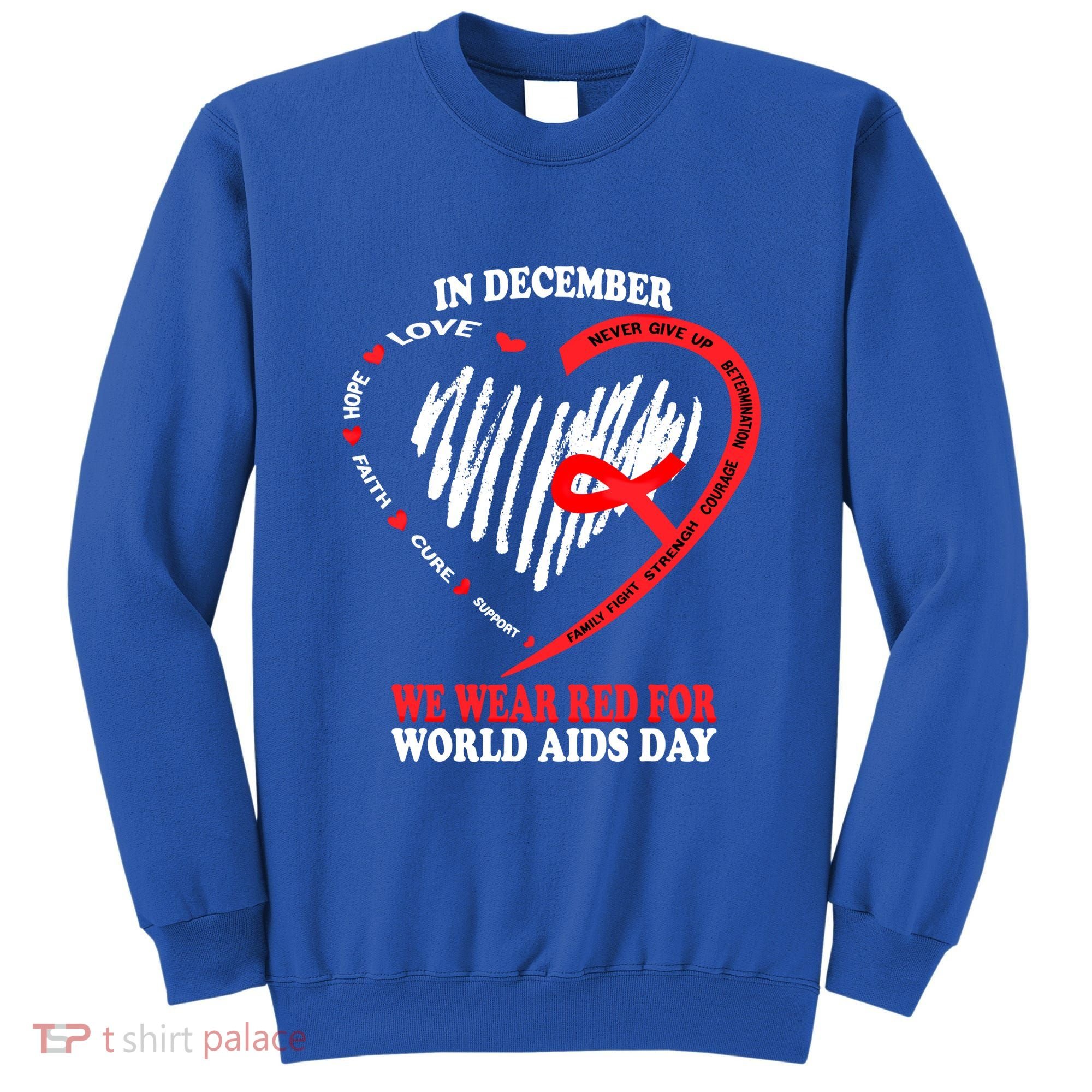 In December We Wear Red For World Aids Day Awareness Gift Sweatshirt