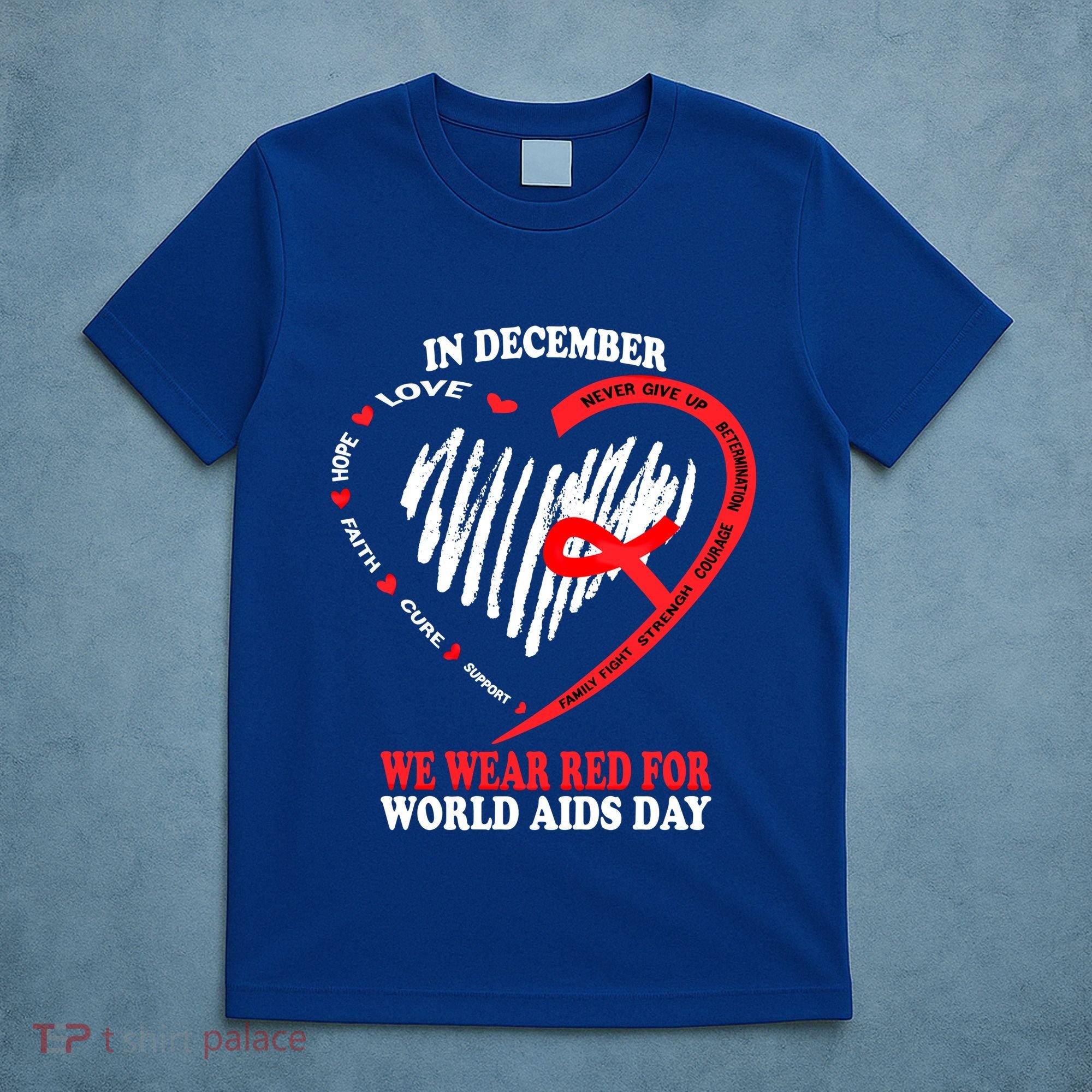 In December We Wear Red For World Aids Day Awareness Gift T-Shirt