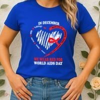 In December We Wear Red For World Aids Day Awareness Gift Women's T-Shirt thumb 2