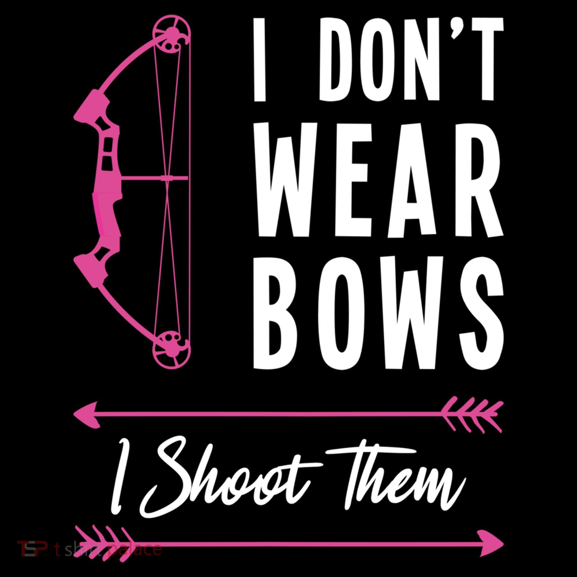 I Dont Wear Bows I Shoot Them Archer Bow Archery Hunter Meaningful Gift Coffee Mug