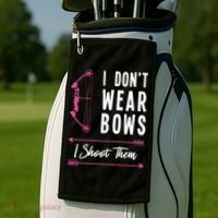 I Dont Wear Bows I Shoot Them Archer Bow Archery Hunter Meaningful Gift Golf Towel thumb 2