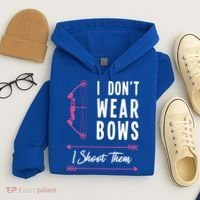 I Dont Wear Bows I Shoot Them Archer Bow Archery Hunter Meaningful Gift Hoodie thumb 4