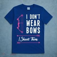 I Dont Wear Bows I Shoot Them Archer Bow Archery Hunter Meaningful Gift T-Shirt thumb 5