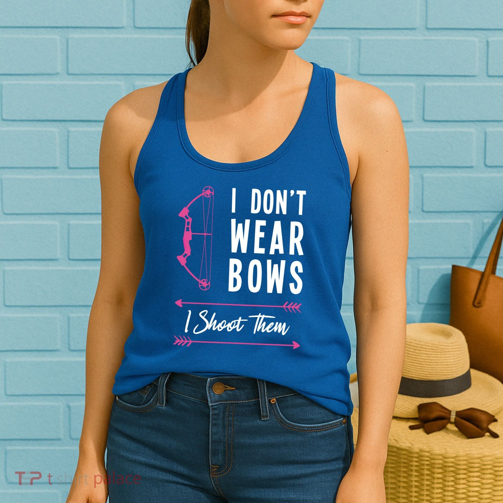 I Dont Wear Bows I Shoot Them Archer Bow Archery Hunter Meaningful Gift Women's Tank Top