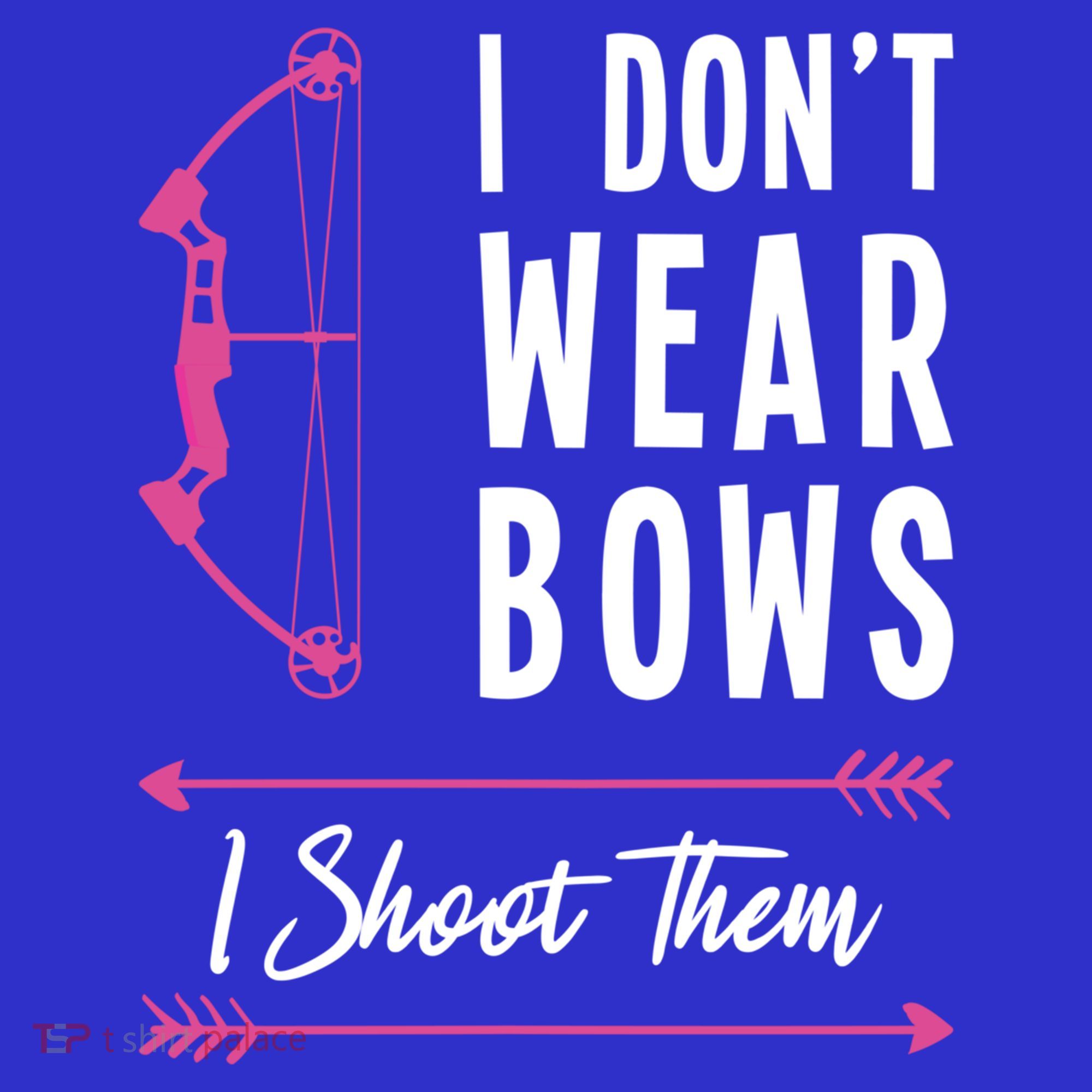 I Dont Wear Bows I Shoot Them Archer Bow Archery Hunter Meaningful Gift Women's Tank Top