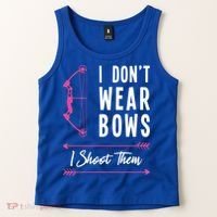 I Dont Wear Bows I Shoot Them Archer Bow Archery Hunter Meaningful Gift Tank Top thumb 2
