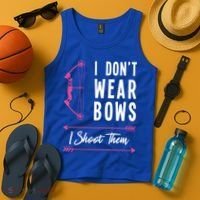 I Dont Wear Bows I Shoot Them Archer Bow Archery Hunter Meaningful Gift Tank Top thumb 4